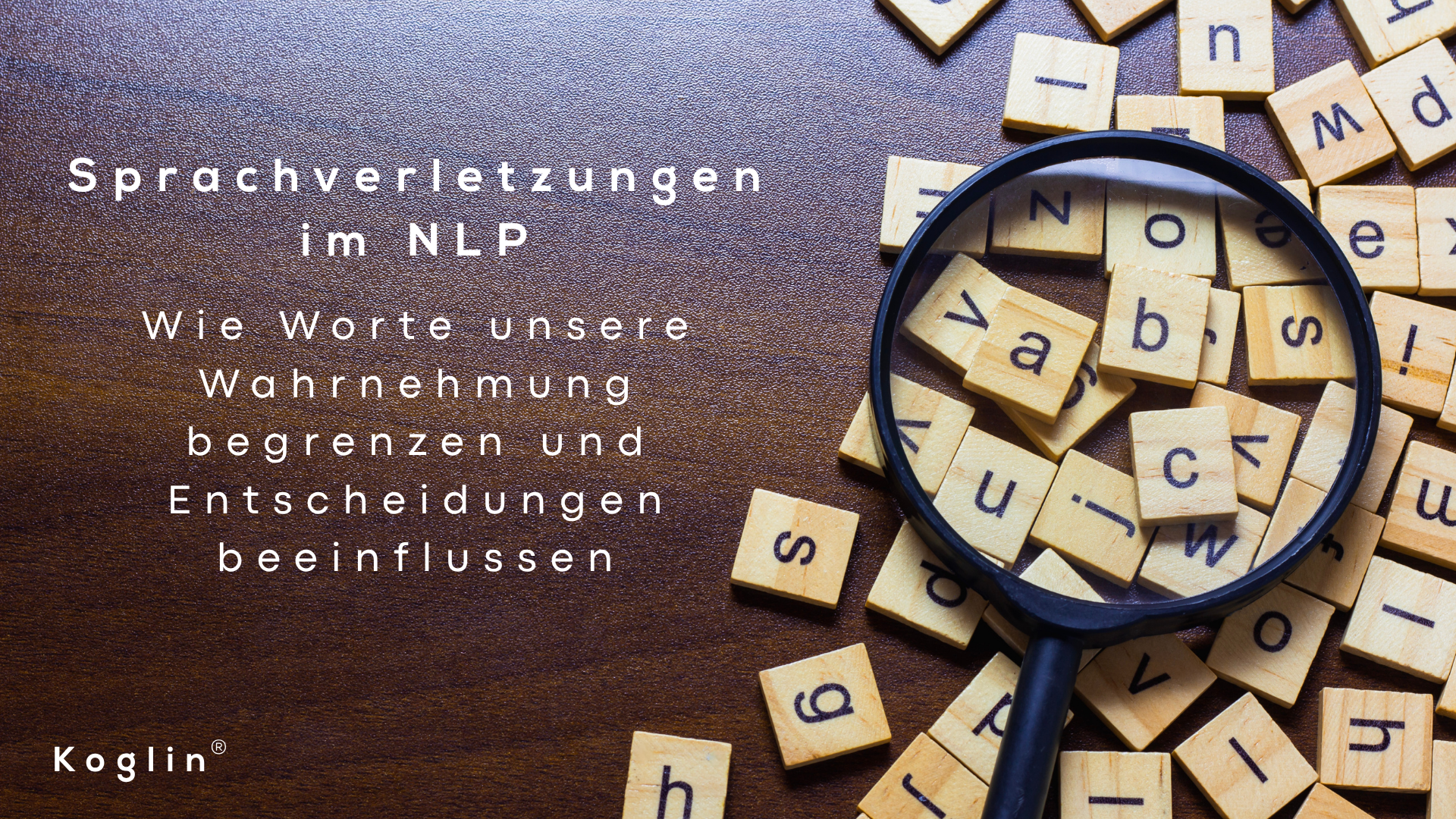 Sprachverletzungen im NLP: Wie Worte unsere Wahrnehmung begrenzen und Entscheidungen beeinflussen